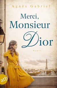 Merci, Monsieur Dior - Agnès Gabriel - E-Book