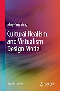 Cultural Realism and Virtualism Design Model - Ming-Feng Wang - E-Book