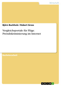 Vergleichsportale für Flüge. Preisdiskriminierung im Internet - Björn Buchholz - E-Book