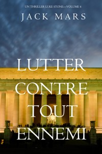 Lutter Contre Tout Ennemi (Un Thriller Luke Stone—Volume 4) - Jack Mars - E-Book