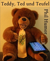 Teddy, Ted und Teufel - Phil Humor - kostenlos E-Book