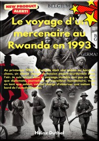 1993 : Le voyage d'un soldat au Rwanda - Heinz Duthel - E-Book