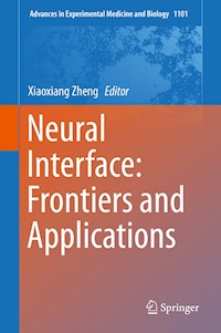 Neural Interface: Frontiers and Applications -  - E-Book