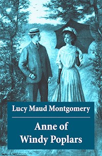 Anne of Windy Poplars: Anne Shirley Series, Unabridged - Lucy Maud Montgomery - E-Book