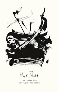 Die Reise des lausigen Kapitäns - Max Prosa - E-Book