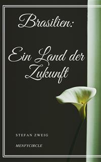 Brasilien: Ein Land der Zukunft - Zweig Stefan - E-Book