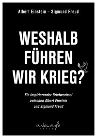 Weshalb führen wir Krieg? - Einstein Albert - E-Book