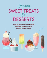 Frozen Sweet Treats & Desserts - Ryland Peters & Small - E-Book