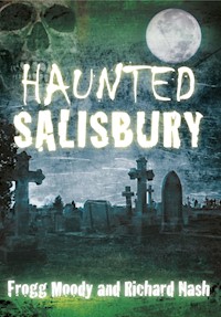 Haunted Salisbury - Frogg Moody - E-Book