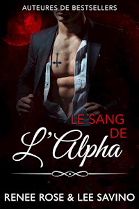 Le Sang de l’Alpha - Renee Rose - E-Book