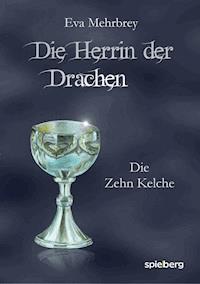 Die Herrin der Drachen - Eva Mehrbrey - E-Book