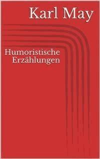 Humoristische Erzählungen - Karl May - E-Book
