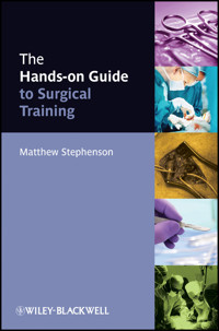The Hands-on Guide to Surgical Training - Matthew Stephenson - E-Book