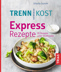 Trennkost Express-Rezepte - Ursula Summ - E-Book