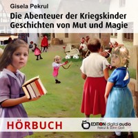 Die Abenteuer der Kriegskinder - Gisela Pekrul - Hörbuch