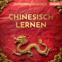 Sprachkurse für Anfänger, Chinesisch lernen (Ungekürzt) - NeoAudio - Hörbuch