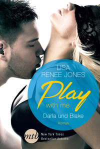 Play with me: Darla und Blake - Lisa Renee Jones - E-Book