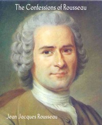The Confessions of Rousseau - Jean Jacques Rousseau - E-Book