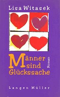 Männer sind Glückssache - Lisa Witasek - E-Book