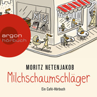 Milchschaumschläger (Gekürzte Lesung) - Moritz Netenjakob - Hörbuch