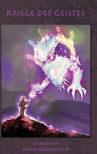 Kriege des Geistes - Hans Oanschild - E-Book
