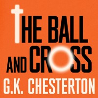 The Ball and the Cross - G.K. Chesterton - Hörbuch