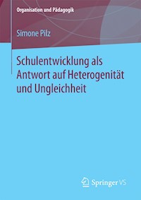 Schulentwicklung als Antwort auf Heterogenität und Ungleichheit - Simone Pilz - E-Book
