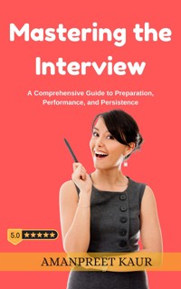 Mastering the Interview - Amanpreet Kaur - E-Book