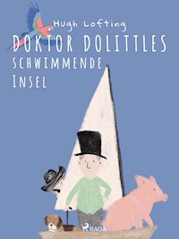Doktor Dolittles schwimmende Insel - Hugh Lofting - E-Book