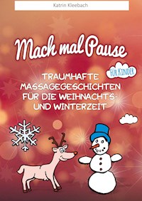 Traumhafte Massagegeschichten für die Weihnachts und Winterzeit - Katrin Kleebach - E-Book