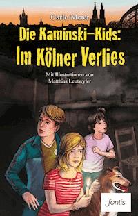 Die Kaminski-Kids: Im Kölner Verlies - Carlo Meier - E-Book