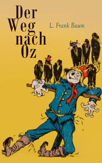 Der Weg nach Oz - L. Frank Baum - E-Book