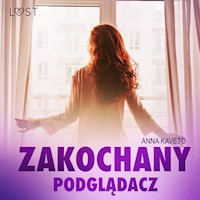 Zakochany podglądacz – opowiadanie erotyczne - Anna Kaveto - Hörbuch