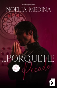 ... Porque he pecado - Noelia Medina - E-Book