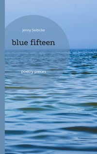 blue fifteen - Jenny Seibicke - E-Book