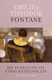 Die Zuneigung ist etwas Rätselvolles - Theodor Fontane - E-Book + Hörbuch