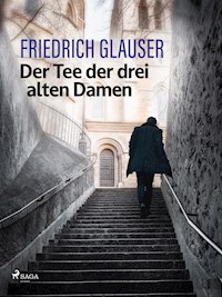 Der Tee der drei alten Damen - Friedrich Glauser - E-Book