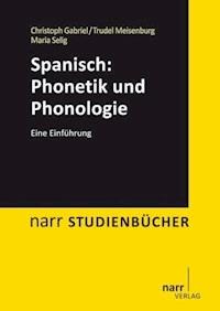 Spanisch: Phonetik und Phonologie - Christoph Gabriel - E-Book