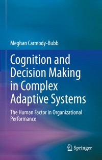 Cognition and Decision Making in Complex Adaptive Systems - Meghan Carmody-Bubb - E-Book