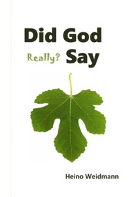 Did God Really? Say - Heino Weidmann - E-Book