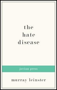 The Hate Disease - Murray Leinster - E-Book