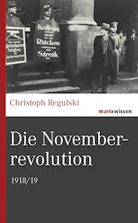 Die Novemberrevolution - Christoph Regulski - E-Book