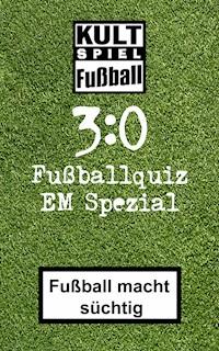 3:0 Fussballquiz * EM Spezial - Bob Joblin - E-Book