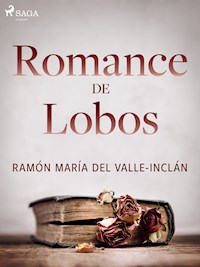 Romance de lobos - Ramón María Del Valle-inclán - E-Book