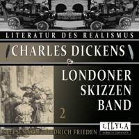 Londoner Skizzen Band 2 - Charles Dickens. - Hörbuch