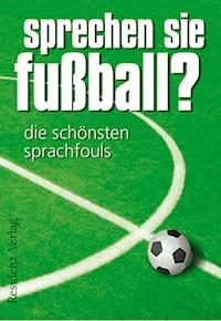 Sprechen Sie Fußball? Band I - Günther Eisenhuber - E-Book