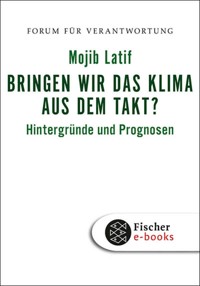 Bringen wir das Klima aus dem Takt? - Mojib Latif - E-Book