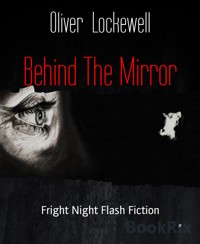 Behind The Mirror - Oliver Lockewell - E-Book