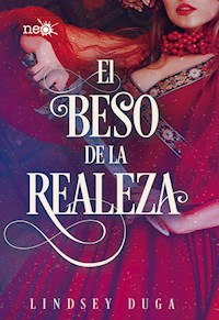 El beso de la realeza - Lindsey Duga - E-Book
