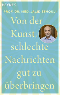 Von der Kunst, schlechte Nachrichten gut zu überbringen - Jalid Sehouli - E-Book